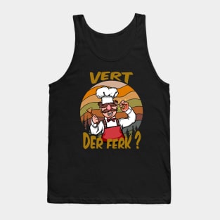 Vert Der Ferk cook Swedish Chef Tank Top